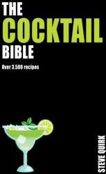 Cocktail Bible: Over 3, 500 Recipes - Steve Quirk (ISBN: 9781760795245)