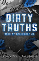 Dirty Truths: Boys of Bellerose Book 2 - Tate James (ISBN: 9781925876314)