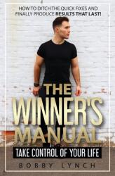 The Winner's Manual: Take Control of Your Life (ISBN: 9781734332971)