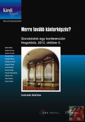 MERRE TOVÁBB KÁNTORKÉPZÉS? (ISBN: 9789632366562)