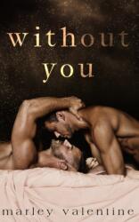 Without You - Marley Valentine (ISBN: 9780645722024)