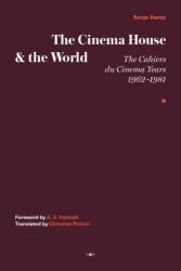 The Cinema House and the World (ISBN: 9781635901610)