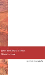 Kívül a falon - Spanyol elbeszélők (ISBN: 9789638723789)