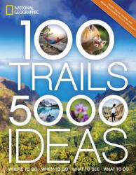 100 Trails, 5, 000 Ideas: Where to Go, When to Go, What to See, What to Do (ISBN: 9781426222566)