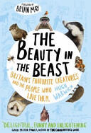 Beauty in the Beast - Britain's Favourite Creatures and the People Who Love Them (2013)