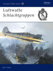 Luftwaffe Schlachtgruppen - John Weal (2003)