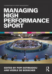 Managing High Performance Sport - Popi Sotiriadou, Veerle de Bosscher (2013)