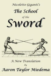 Nicoletto Giganti's the School of the Sword - Nicoletto Giganti (ISBN: 9781927537077)