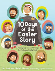 10 Days of the Easter Story: A Family Experience Through the Feelings of Holy Week - Christi Straub (ISBN: 9781087763446)