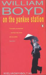 William Boyd: On the Yankee Station (ISBN: 9780140093476)