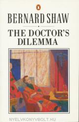 The Doctor's Dilemma (ISBN: 9780140450279)