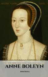 Anne Boleyn: An Anne Boleyn Biography - Anna Revell (ISBN: 9781728604541)
