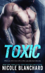 Nicole Blanchard - Toxic - Nicole Blanchard (ISBN: 9781635762280)