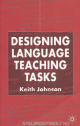 Keith Johnson: Designing Language Teaching Tasks (ISBN: 9780333984864)