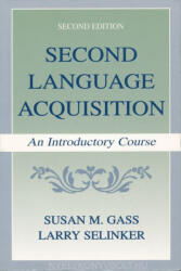 Susan M. Gass, Larry Selinker: Second Language Acquisition - An Introductory Course (ISBN: 9780805835281)