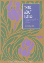 Allen Ascher: Think About Editing - A Grammar Editing Guide for ESL Writers (ISBN: 9780838439760)