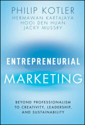 Entrepreneurial Marketing: Beyond Professional Mar keting - Hermawan Kartajaya, Hooi Den Huan, Jacky Mussry (ISBN: 9781119835202)