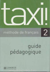 Robert Menand , Patrick Guédon: Taxi ! - Méthode de francais 2 Guide pédagogique (ISBN: 9782011552396)