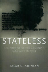 Talar Chahinian: Talar Chahinian: Stateless: The Politics of the Armenian Language in Exile (ISBN: 9780815637950)