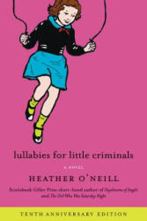 Lullabies for little criminals - Heather O'Neill (ISBN: 9780062468475)