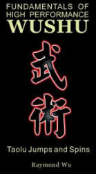 Fundamentals of High Performance Wushu - Raymond, Wu (ISBN: 9781430318200)