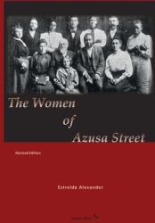 The Women of Azusa Street: Revised Edition (ISBN: 9781938373664)