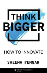 Think Bigger - Sheena Iyengar (ISBN: 9780231198844)