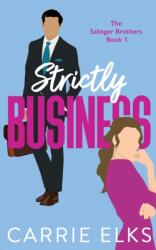 Strictly Business - Carrie Elks (ISBN: 9781916516007)