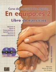 Olga Juan / Marisa de Prada / Ana Zaragoza: En equipo. es - Curso de espanol de los negocios 2 Nivel Intermedio Libro de ejercicios Incluye CD (ISBN: 9788495986252)