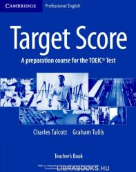 Target Score Teacher's Book - A Communicative Course for TOEIC Test Preparation (ISBN: 9780521602631)