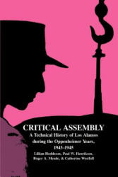 Critical Assembly - Hoddeson, Lillian (University of Illinois, Urbana-Champaign), Paul W. Henriksen, Roger A. Meade, Catherine L. (Michigan State University) Westfall (ISBN: 9780521541176)