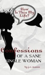 Confessions of a Sane Single Woman (ISBN: 9781990724275)