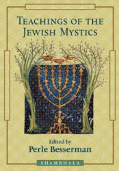 Teachings of the Jewish Mystics - Perle Besserman (ISBN: 9781570623516)
