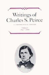 Writings of Charles S. Peirce: A Chronological Edition, Volume 1 - Charles S. Peirce (ISBN: 9780253372017)