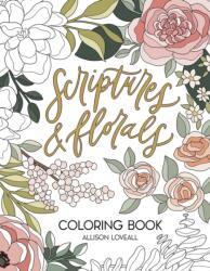 Scriptures and Florals Coloring Book (ISBN: 9781524878740)