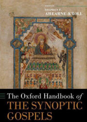 Oxford Handbook of the Synoptic Gospels - Ahearne-Kroll, Stephen P. (ISBN: 9780190887452)