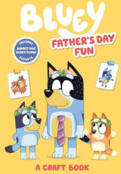 Bluey: Father's Day Fun: A Craft Book - PENGUIN YR LICENSES (ISBN: 9780593386873)
