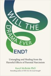 Will the Drama Ever End? - Karyl McBride (ISBN: 9781837820481)