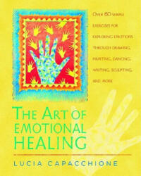 Art of Emotional Healing - Lucia Capacchione (ISBN: 9781590303061)