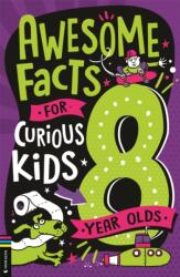 Awesome Facts for Curious Kids: 8 Year Olds - Andrew Pinder (ISBN: 9781780559278)
