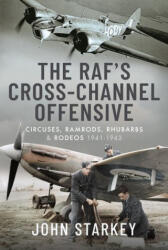 RAF's Cross-Channel Offensive - John, Starkey (ISBN: 9781399088923)