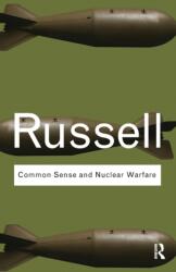 Common Sense and Nuclear Warfare - Bertrand Russell (ISBN: 9780415487344)