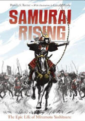Samurai Rising: The Epic Life of Minamoto Yoshitsune - Pamela S Turner (ISBN: 9781580895842)
