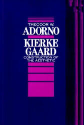 Kierkegaard - Theodor W. Adorno (ISBN: 9780816611874)