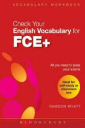 Check Your English Vocabulary for FCE+ - Rawdon Wyatt (ISBN: 9781408104552)