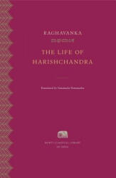 Life of Harishchandra - Raghavanka, Raaghavaacnka, Vanamala Viswanatha (ISBN: 9780674545663)
