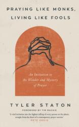 Praying Like Monks, Living Like Fools (ISBN: 9781399808040)