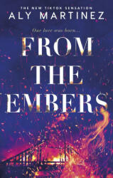 From the Embers - Aly Martinez (ISBN: 9781408730164)