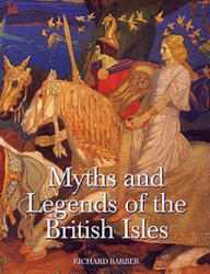 Myths and Legends of the British Isles - Richard Barber (ISBN: 9781843830399)