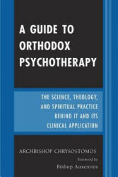 Guide to Orthodox Psychotherapy - Chrysostomos (ISBN: 9780761836025)